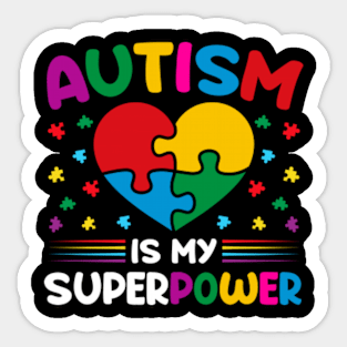 Autism Is My Superpower Sticker